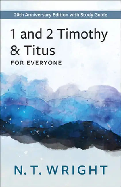 Timothy and Titus for Everyone: 20th Anniversary Edition with Study Guide by N. T. Wright