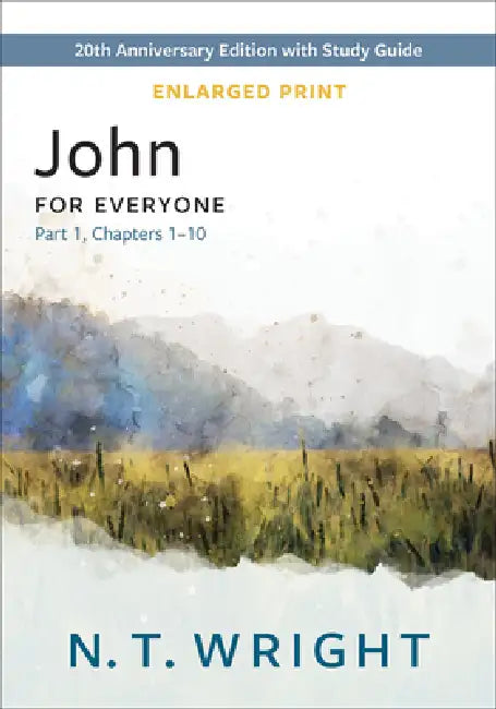 John for Everyone, Part 1, Enlarged Print by N. T. Wright