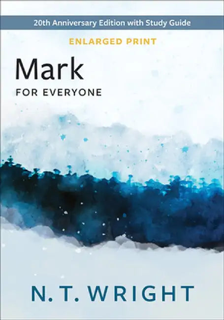 Mark for Everyone, Enlarged Print: 20th Anniversary Edition with Study Guide by N. T. Wright
