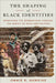 The Shaping of Black Identities: Redefining the Generations Through the Legacy of Race and Culture by Jimmie R. Hawkins