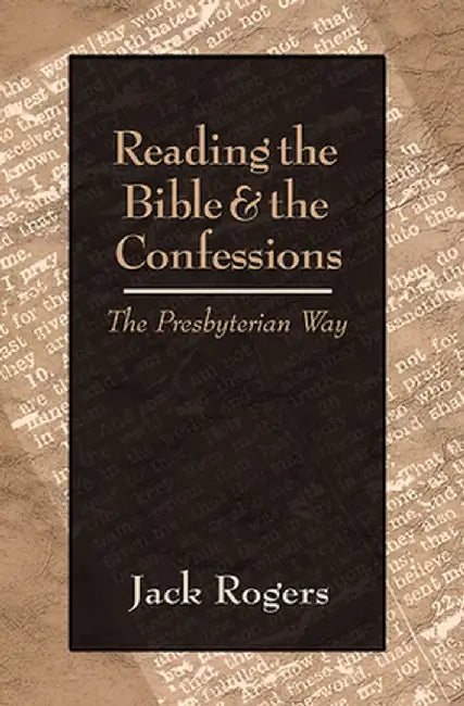 Reading the Bible and the Confessions by Rogers