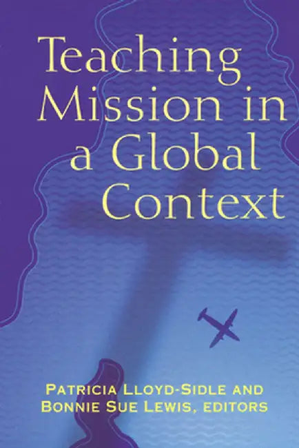 Teaching Mission in a Global Context by Patricia Lloyd-Sidle