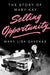 Selling Opportunity: The Story of Mary Kay by Mary Lisa Gavenas
