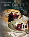 What Katie Ate: Recipes and Other Bits and Pieces: A Cookbook by Katie Quinn Davies