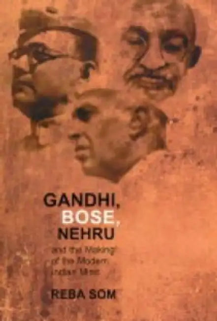 Gandhi Bose Nehru by Reba Som