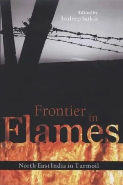 Frontier In Flames by Jaideep Saikia