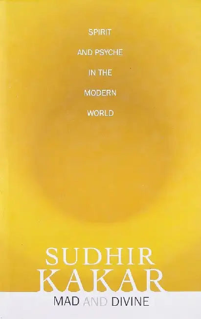 Mad And Divine by Sudhir Kakar