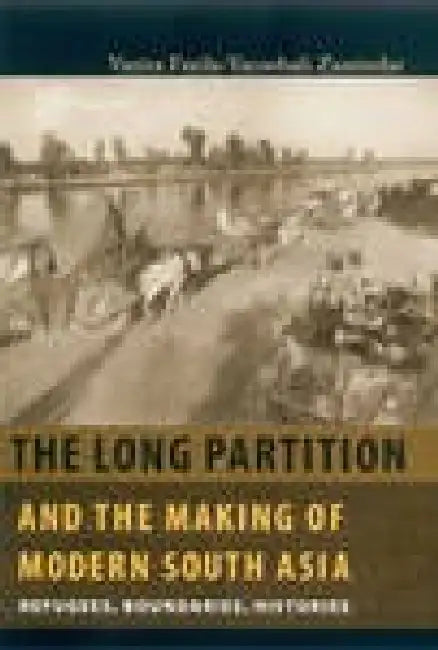 Long Partition And The Making Of Modern South Asia by Vazira Fazila-Y. Zamindar