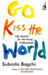 Go Kiss the World - Hb by Subroto Bagchi
