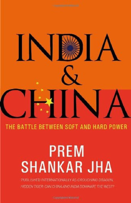 India And China: The Battle Between Soft and Hard Power by Jhar