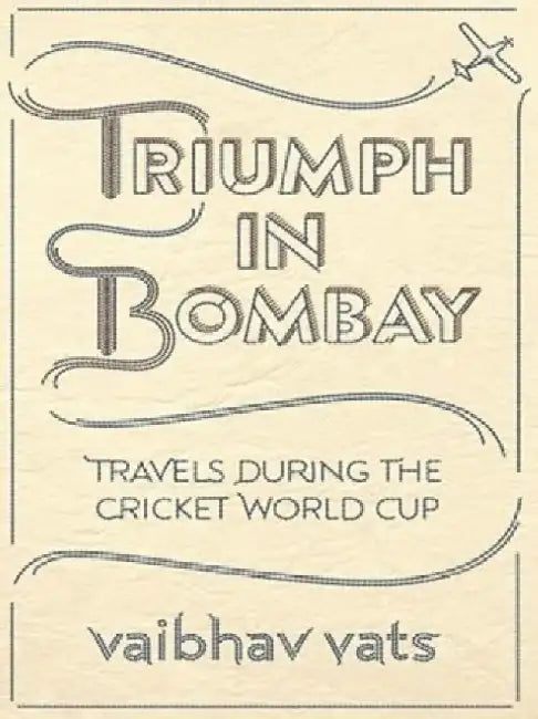 Triumph In Bombay by Vaibhav Vats
