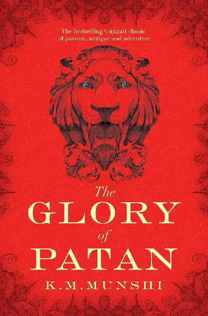 The Glory Of Patan by K.M. Munshi