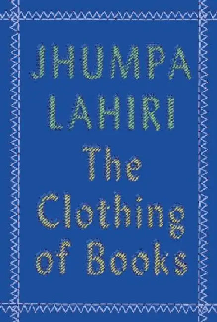 The Clothing Of Books by Jhumpa Lahiri
