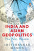 India and Asian Geopolitics: the Past, Present by Shivshankar Menon