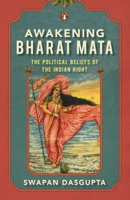 Awakening Bharat Mata by Swapan DasGupta