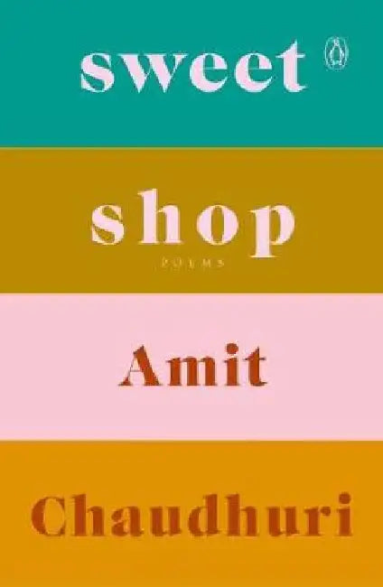 Sweet Shop by Amit Chaudhuri