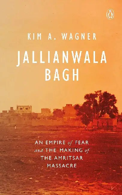 Jallianwala Bagh by Kim A. Wagner