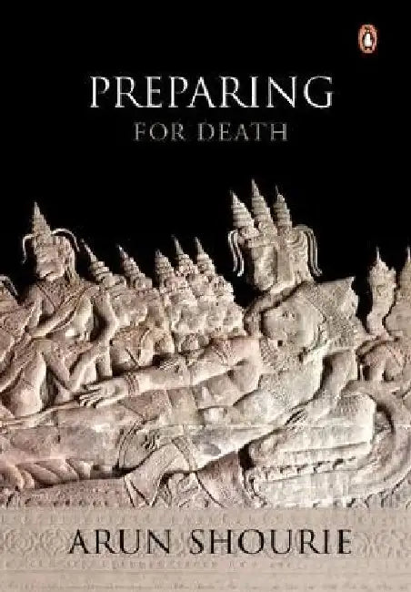 Preparing: For Death by Arun Shourie