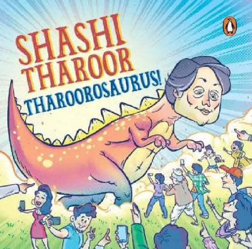 Tharoorosaurus by Shashi Tharoor