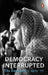Democracy Interrupted by Various