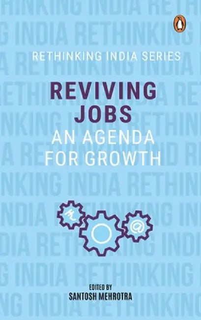 Reviving Jobs by Santosh Mehrotra
