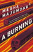 A Burning by Megha Majumdar