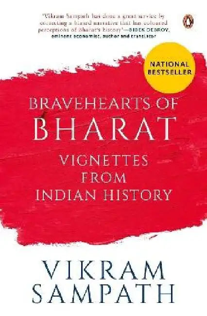 Bravehearts of Bharat: Vignettes From Indian History by Vikram Sampath