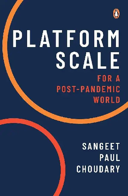 Platform Scale For A Postpandemic World by Sangeet Paul Choudary