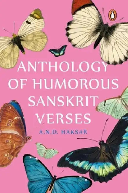 Anthology of Humorous Sanskrit Verses by A. Haksar