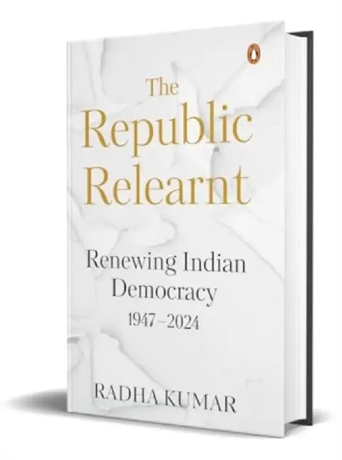 The Republic Relearnt by Radha Kumar