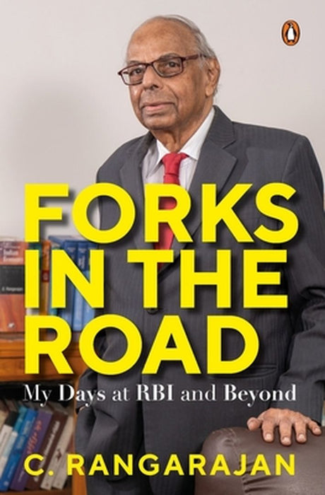 Forks in the Road: My Days at RBI and Beyond by C. Rangarajan