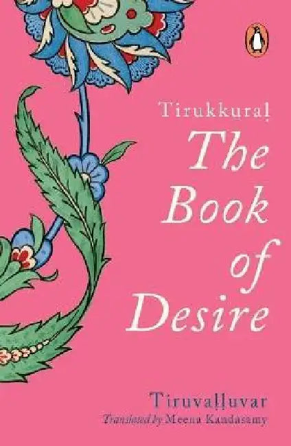Tirukkural: the Book of Desire by Tiruvalluvar
