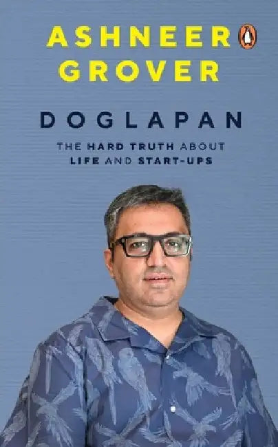 Doglapan: The Hard Truth about Life and Start-Ups by Ashneer Grover