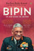 Bipin: The Man Behind the Uniform by Rachna Bisht Rawat