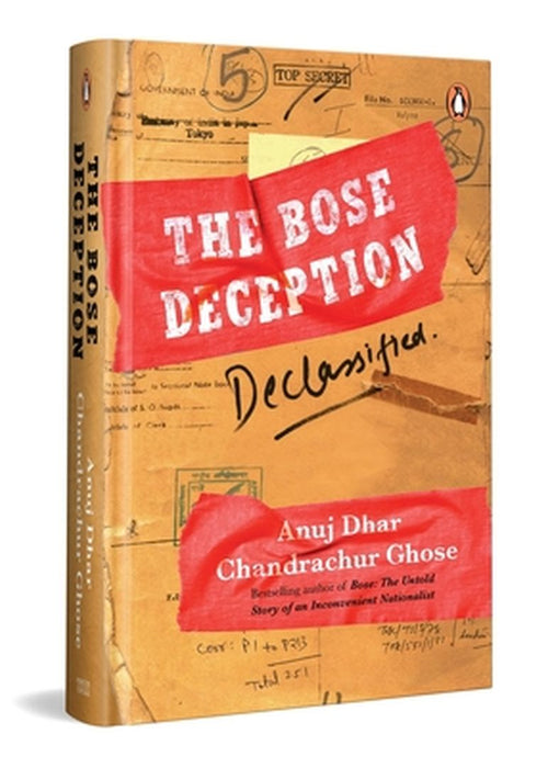 The Bose Deception: Declassified by Anuj Dhar
