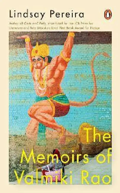 The Memoirs of Valmiki Rao: (From the Author of Jcb Prize-Shortlisted 'Gods and Ends') by Lindsay Pereira