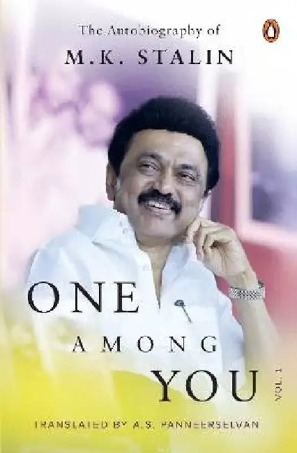 One Among You: the Autobiography of M.K. Stalin Vol. 1 by M.K. Stalin