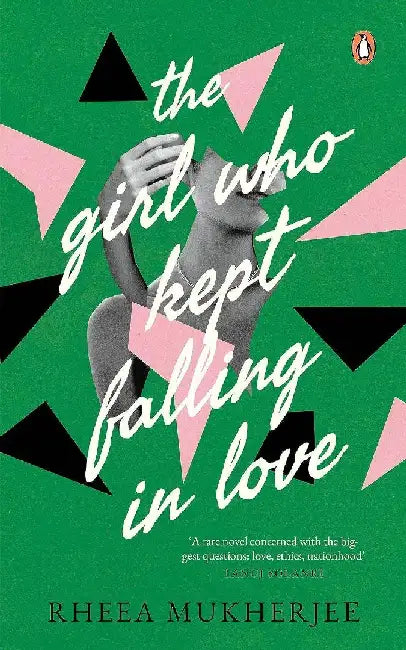 The Girl Who Kept Falling In Love by Rheea Mukherjee