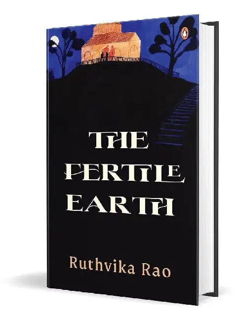 The Fertile Earth by Ruthvika Rao