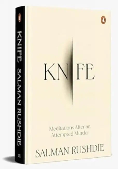 Knife: Meditations After an Attempted Murder by Salman Rushdie