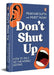 Dont Shut Up by Mudit Yadav