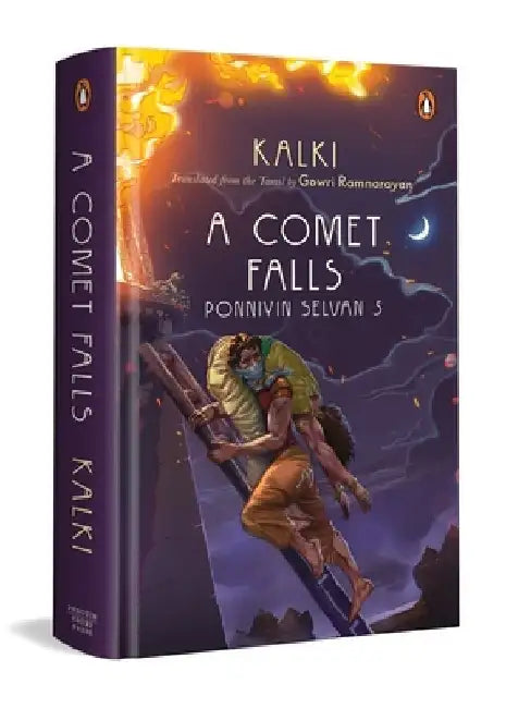 A Comet Falls: Ponniyin Selvan 5 by Ramnarayan Gowri