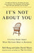 It's Not About You by John David Mann