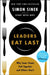 Leaders Eat Last by Simon Sinek