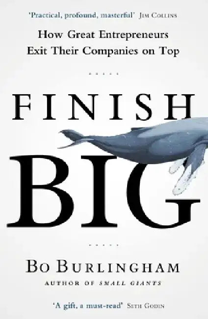 Finish Big by Bo Burlingham