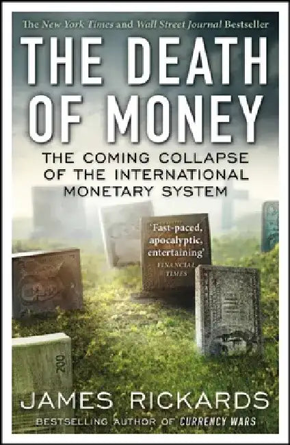The Death of Money by James Rickards