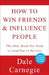 How to Win Friends and Influence People by Dale Carnegie