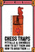 Chess Traps, Pitfalls and Swindles: How to Set Them and How to Avoid Them by Israel a. Horowitz
