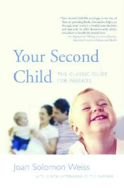 Your Second Child: A Guide for Parents by Joan Weiss