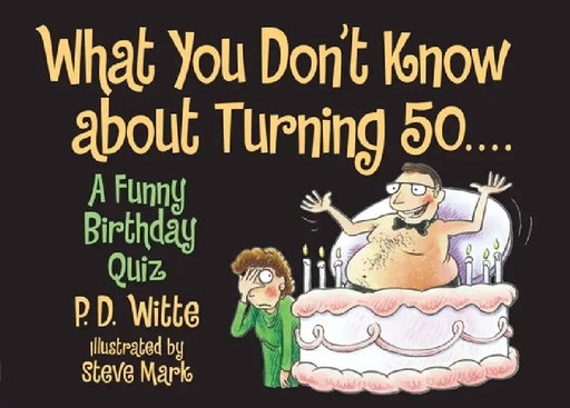 What You Don't Know about Turning 50 by Phil Witte